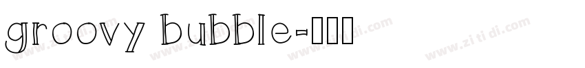 groovy bubble字体转换